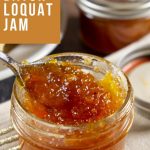 jars of small batch loquat jam