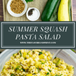 a serving tray with ingredients to make summer squash pasta salad above a second image of the assembled pasta salad